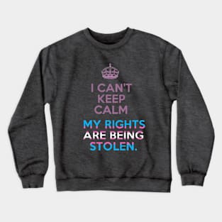 Can't Keep Calm Crewneck Sweatshirt